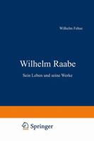 Wilhelm Raabe: Sein Leben Und Seine Werke 3663010198 Book Cover