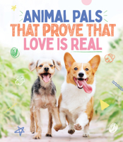 Animal Pals That Prove That Love Is Real 1922754161 Book Cover