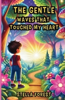 The Gentle Waves That Touched My Heart 1300112573 Book Cover