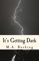 It's Getting Dark: 20 Dark Tales 1543177514 Book Cover