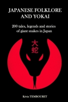 Japanese folklore and yokai: 200 tales, legends and stories of giant snakes in Japan B08MTWRX8B Book Cover