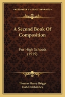 A Second Book of Composition for High Schools 1354997603 Book Cover