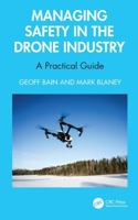 Managing Safety in the Drone Industry: A Practical Guide 1032611464 Book Cover