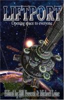 Liftport - The Space Elevator: Opening Space to Everyone 1592221092 Book Cover