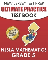 NEW JERSEY TEST PREP Ultimate Practice Test Book NJSLA Mathematics Grade 5: Includes 8 Complete NJSLA Mathematics Practice Tests 1710817186 Book Cover