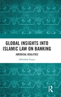 Global Insights into Islamic Law on Banking: Juridical Realities 1032756004 Book Cover