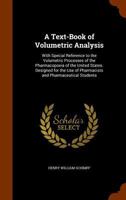 A Text-Book of Volumetric Analysis 1023795752 Book Cover