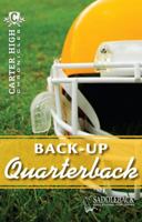 Carter High Chronicles: Back-Up Quarterback 1616513039 Book Cover