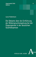 Die Debatte Uber Die Einfuhrung Der Widerspruchsregelung Bei Der Organspende in Der Deutschen Qualitatspresse (German Edition) 3495994262 Book Cover
