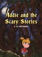Addie and the Scary Stories 1528908260 Book Cover