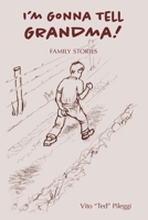 I'm Gonna Tell Grandma: Family Stories 1733130837 Book Cover