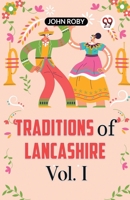 Traditions Of Lancashire Vol. I 9359950599 Book Cover
