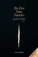 The Zen Time Traveler: A Pilgrim's Journey Through the Koans 1788946898 Book Cover