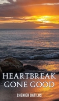 Heartbreak Gone Good 1649131003 Book Cover