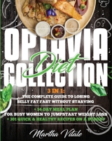 Optavia Diet Collection: 3 In 1: The Complete Guide to Losing Belly Fat Fast Without Starving + 14-Day Meal Plan for Busy Women to Jumpstart Weight Loss + 301 Quick & Healthy Recipes On a Budget 1914019334 Book Cover