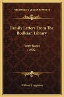 Family Letters From The Bodleian Library: With Notes 1165329522 Book Cover