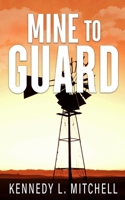 Mine to Guard Special Edition Paperback 1962509028 Book Cover