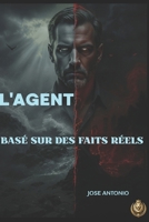 L'AGENT: Basé sur des faits réels (French Edition) B0G7JYHDHT Book Cover