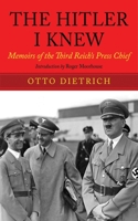 The Hitler I Knew: Memoirs of the Third Reich's Press Chief 1602399727 Book Cover