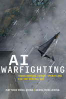 AI Warfighting: Transforming Combat Operations for the Digital Age B0G6JYCJHK Book Cover