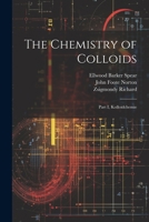 The Chemistry of Colloids: Part I, Kolloidchemie 102202003X Book Cover