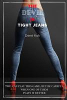 The Devil In Tight Jeans: Two can play this game, but be careful when one of them plays it better. 1723811424 Book Cover
