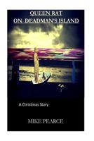 Queen Rat on Deadman's Island: A Christmas Story 1539869369 Book Cover