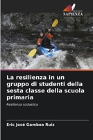 La resilienza in un gruppo di studenti della sesta classe della scuola primaria (Italian Edition) 6208078202 Book Cover