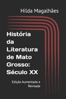 História da Literatura de Mato Grosso: Século XX: Edição Aumentada e Revisada (Portuguese Edition) B0DQDSMCCK Book Cover