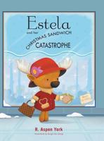 Estela and Her Christmas Sandwich Catastrophe 1504975596 Book Cover