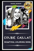 Colbie Caillat Beautiful Coloring Book: Stress Relieving Adult Coloring Book for All Ages B087S84ZBG Book Cover