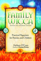 Family Wicca: Practical Paganism for Parents And Children 1564148866 Book Cover