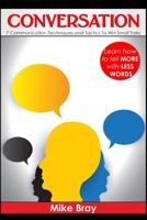 Conversation: 7 communciation techniques and tactics to win small talks 1542385954 Book Cover