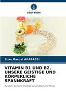 Vitamin B1 Und B2, Unsere Geistige Und Körperliche Spannkraft (German Edition) 6207187091 Book Cover