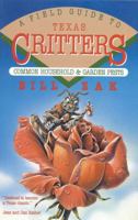 A Field Guide to Texas Critters: Common Household and Garden Pests 0878336125 Book Cover