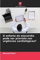 O enfarte do miocárdio pode ser previsto nas urgências cardiológicas? 6207636775 Book Cover