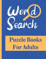 Word Search Puzzle Books For Adults: Brain Games | Activity Book For Adults | Word Find Puzzles for Seniors and all other Puzzle Fans B08LR1NH5G Book Cover