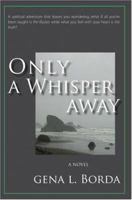 Only a Whisper Away 0595429947 Book Cover