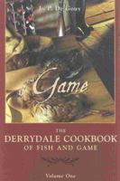The Derrydale Cook Book of Fish and Game: Volume ll Fish 1586670085 Book Cover