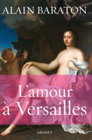 L'amour à Versailles 2246721512 Book Cover