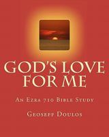 God's Love for Me: An Ezra 710 Bible Study 061544511X Book Cover