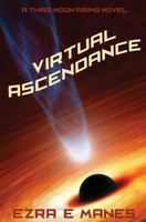 Virtual Ascendance: Third Moon Rising Book 3 1523880651 Book Cover