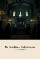 The Haunting of Hollow Manor: A Mysterious Night of Revelry and Secrets B0FBBNBBCY Book Cover