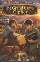 The Grand Canyon Cipher (The RV Adventure Twins) B0GZVLPGTP Book Cover