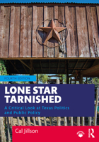 Lone Star Tarnished: A Critical Look at Texas Politics and Public Policy 1138562696 Book Cover