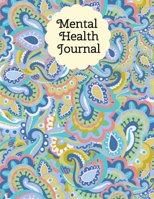 Mental Health Journal: 8 Week Depression and Anxiety Tracker Wellness Support Journal 1695011902 Book Cover