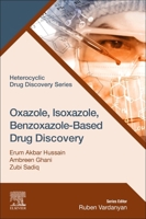 Oxazole, Isoxazole, Benzoxazole-Based Drug Discovery 0323853862 Book Cover