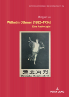 Wilhelm Othmer (1882–1934): Eine Anthologie (Interkulturelle Begegnungen. Studien zum Literatur- und Kulturtransfer, 34) (German Edition) 3631944543 Book Cover