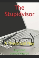"The Stupidvisor" 1983387045 Book Cover