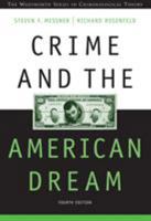 Crime and the American Dream (Wadsworth Series in Criminological Theory) 0534562779 Book Cover